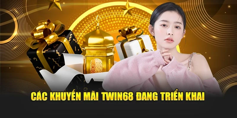 Các khuyến mãi TWIN68 đang triển khai
