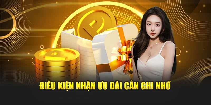 Điều kiện nhận ưu đãi cần ghi nhớ