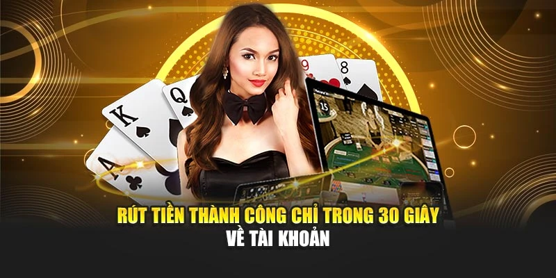 Rút tiền thành công chỉ trong 30 giây về tài khoản