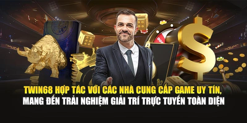 TWIN68 hợp tác với các nhà cung cấp game uy tín, mang đến trải nghiệm giải trí trực tuyến toàn diện